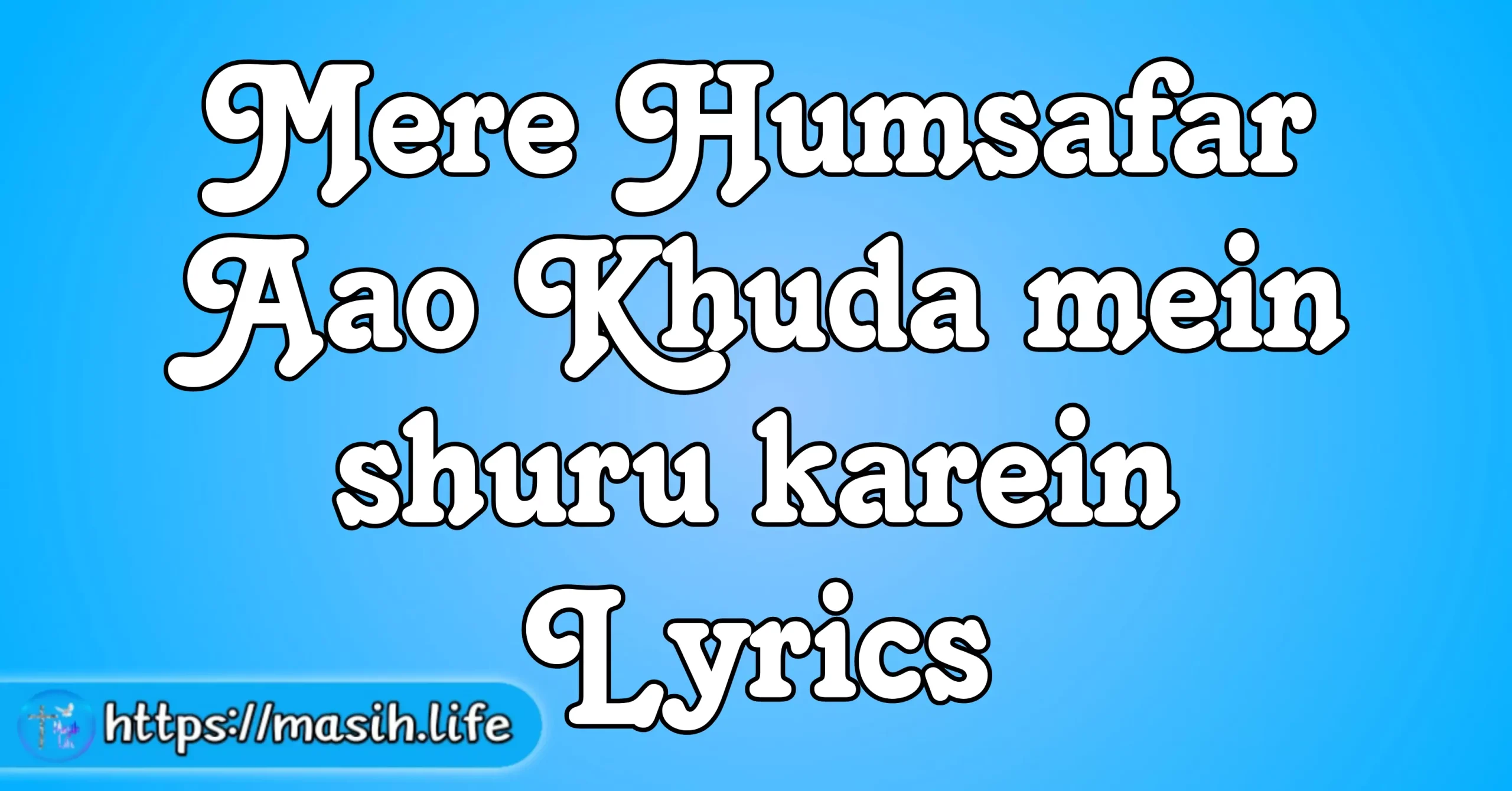 Mere Humsafar Aao Khuda mein shuru karein Lyrics