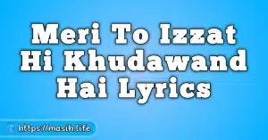 Yeshu Tere Kareeb Aane Se Lyrics Meri To Izzat Hi Khudawand Hai Lyrics