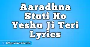 Barsa Teri Kripa Lyrics Aaradhna Stuti Ho Yeshu Ji Teri Lyrics