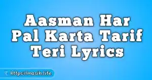 Tera Dhanyawad Lyrics Aasman Har Pal Karta Tarif Teri Lyrics