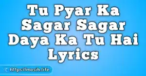 Main Khoon Kharida Hun Lyrics Tu Pyar Ka Sagar Sagar Daya Ka Tu Hai Lyrics
