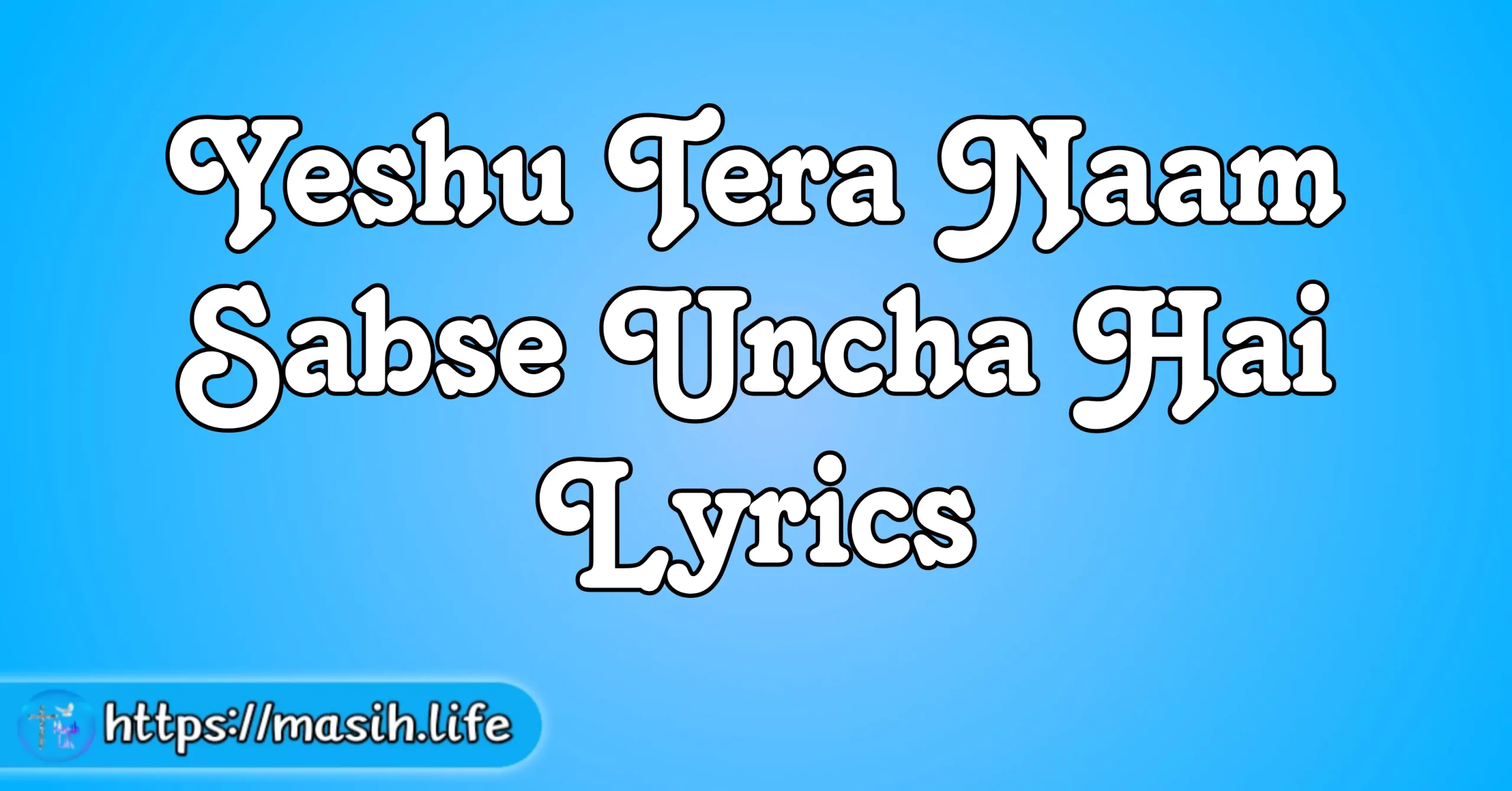 Yeshu Tera Naam Sabse Uncha Hai Lyrics