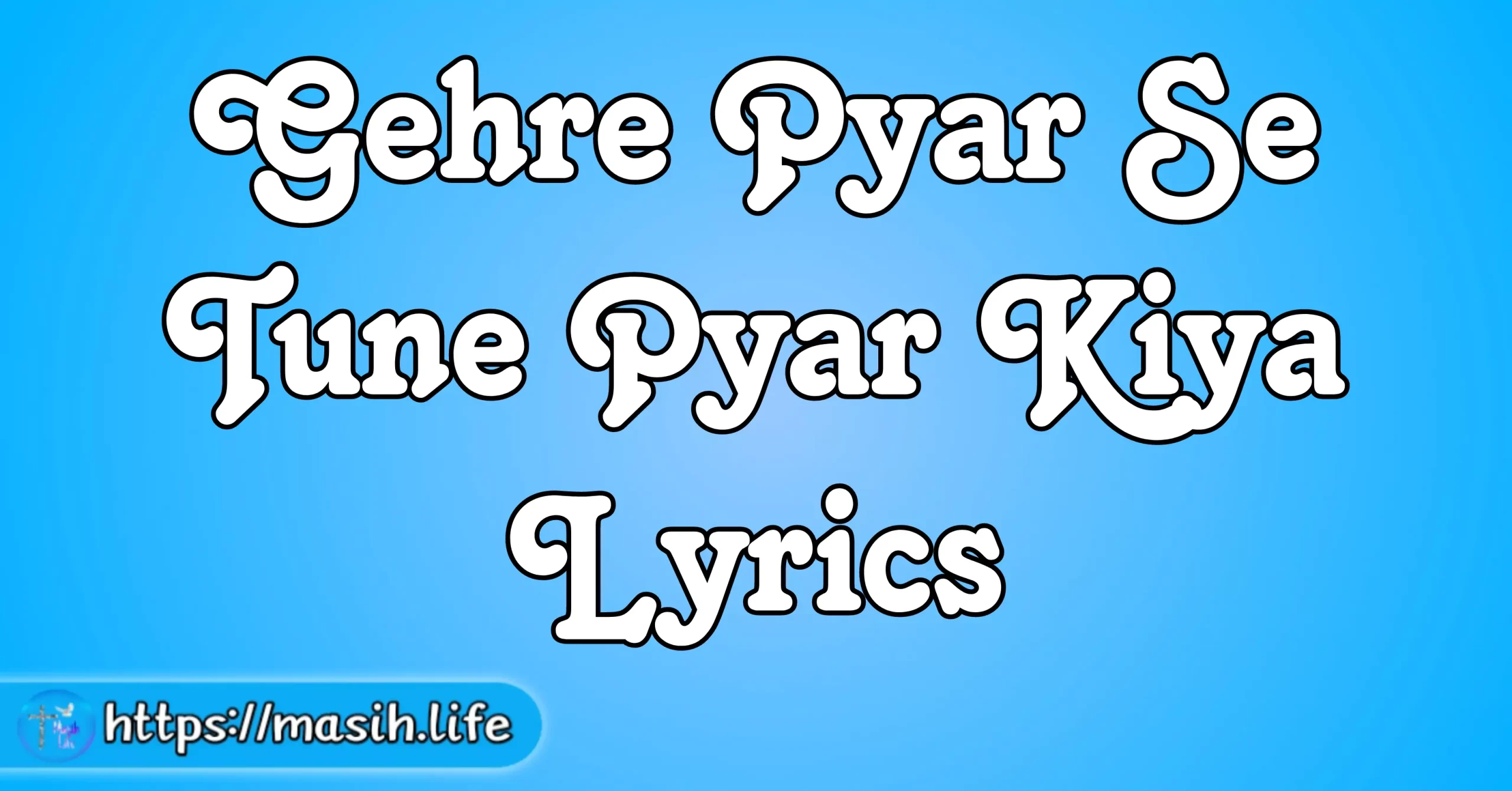 Gehre Pyar Se Tune Pyar Kiya Lyrics