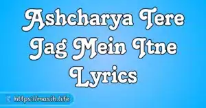 Yeshu Tere Kareeb Aane Se Lyrics Ashcharya Tere Jag Mein Itne Lyrics
