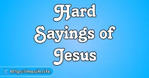 The Hard Sayings of Jesus