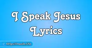 Yeshu Tere Kareeb Aane Se Lyrics I Speak Jesus Lyrics
