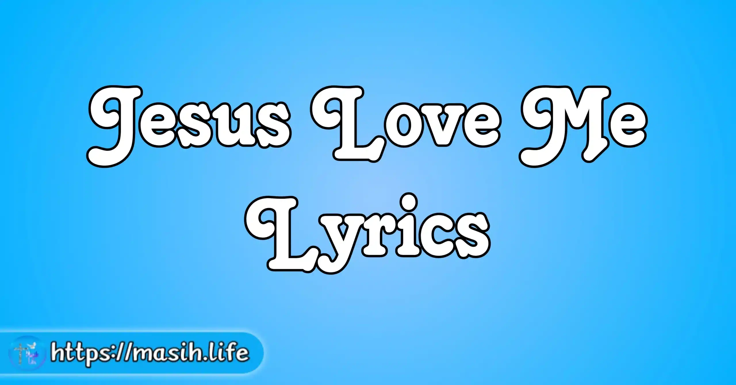 Jesus Love Me Lyrics MasihLife
