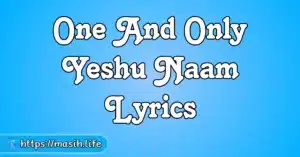 Main Kis Se Darunga Lyrics One And Only Yeshu Naam Lyrics