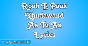 Prabhu Ka Dhanyavad Karunga Lyrics Rooh E Paak Khudawand Aa Tu Aa Lyrics