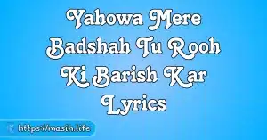 Dhanywad Yeshu Dhanywad Lyrics Yahowa Mere Badshah Tu Rooh Ki Barish Kar Lyrics