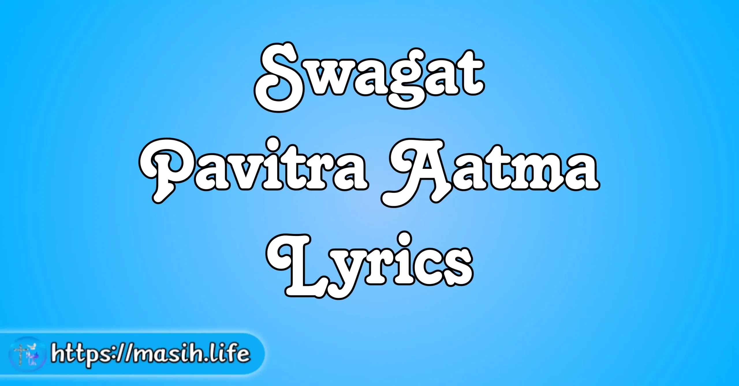 Swagat Pavitra Aatma Lyrics