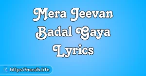 Dhanywad Yeshu Dhanywad Lyrics Mera Jeevan Badal Gaya Lyrics