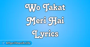 Param Pita Ki Hum Stuti Gaye Lyrics Wo Takat Meri Hai Lyrics