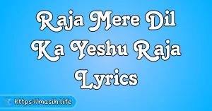 Ashish Tujhse Chahte Hain Lyrics Raja Mere Dil Ka Yeshu Raja Lyrics