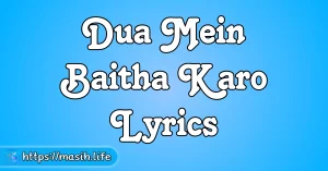 Dua Mein Baitha Karo Lyrics