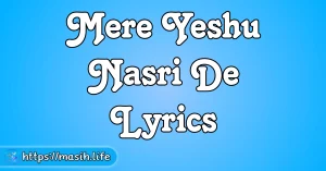 Sun Le Dua Lyrics Mere Yeshu Nasri De Lyrics