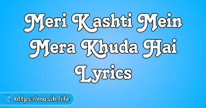Tera Prem Gehra Hai Lyrics Meri Kashti Mein Mera Khuda Hai Lyrics