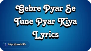Prabhu Ka Dhanyavad Karunga Lyrics Gehre Pyar Se Tune Pyar Kiya Lyrics