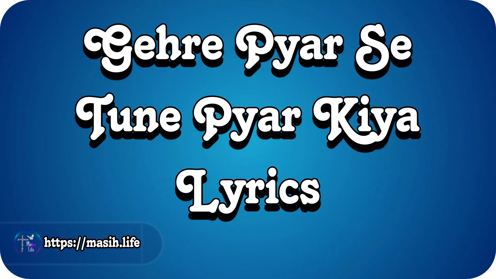 Gehre Pyar Se Tune Pyar Kiya Lyrics