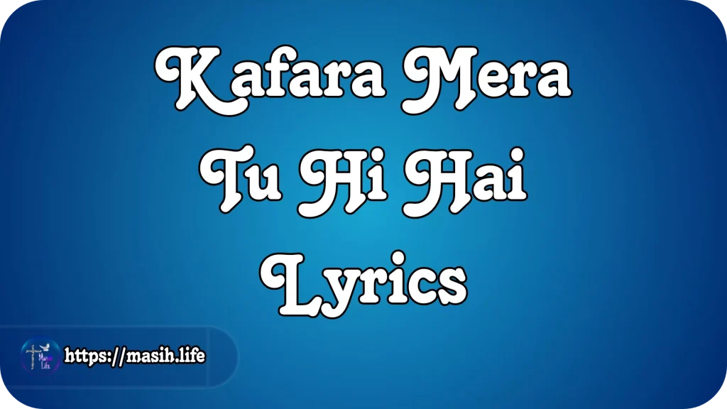 Kafara Mera Tu Hi Hai Lyrics