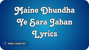 Dhanyawad Ke Saath Lyrics Maine Dhundha Ye Sara Jahan Lyrics