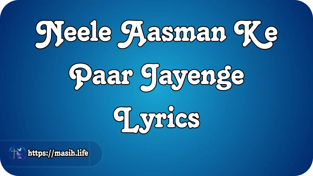 Neele Aasman Ke Paar Jayenge Lyrics