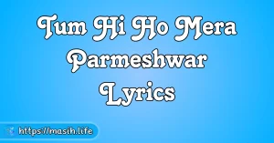 Hallelujah Hosanna Lyrics Tum Hi Ho Mera Parmeshwar Lyrics