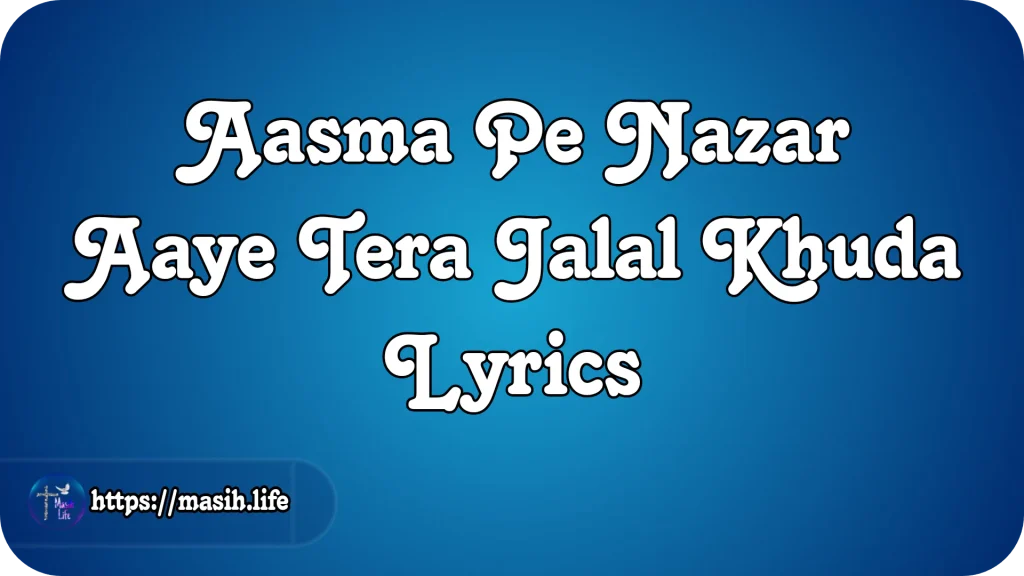Aasma Pe Nazar Aaye Tera Jalal Khuda Lyrics