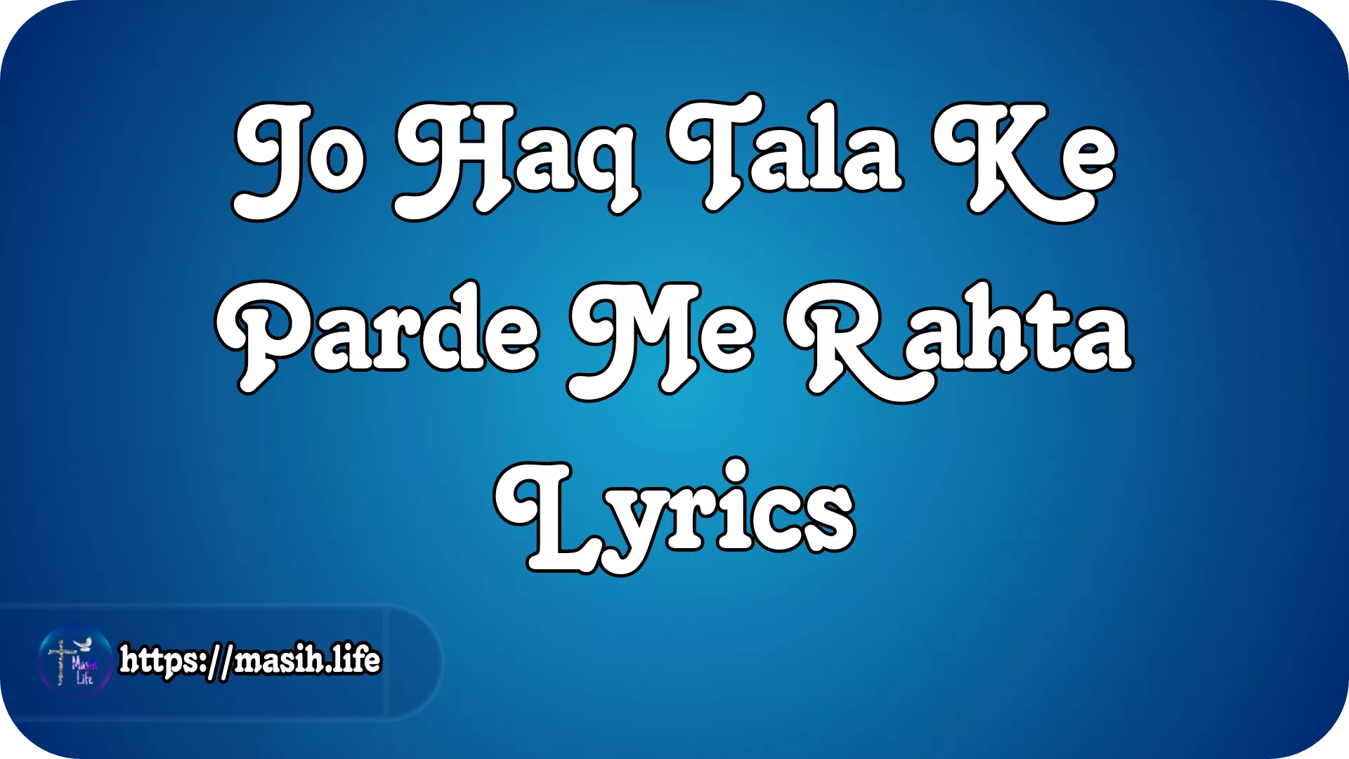 Jo Haq Tala Ke Parde Me Rahta Lyrics