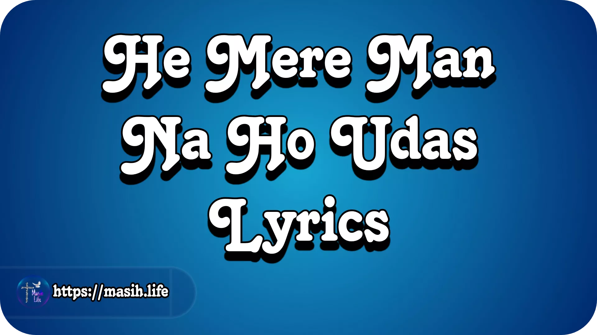 He Mere Man Na Ho Udas Lyrics