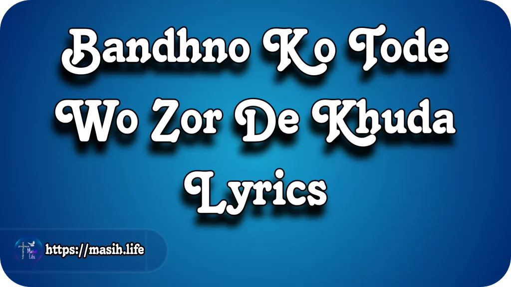 Bandhno Ko Tode Lyrics Bandhno Ko Tode Lyrics