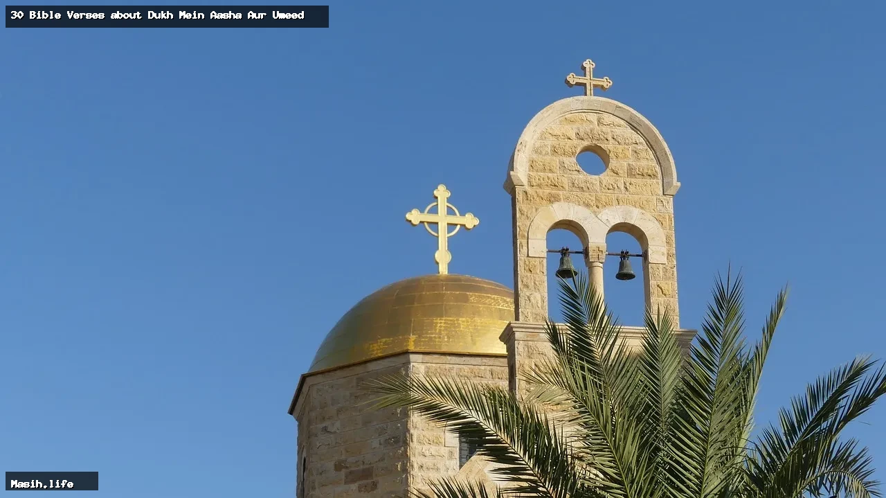 30 bible verses about dukh mein aasha aur umeed 30 bible verses about dukh mein aasha aur umeed