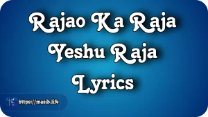 Tera Prem Gehra Hai Lyrics Rajao Ka Raja Yeshu Raja Lyrics