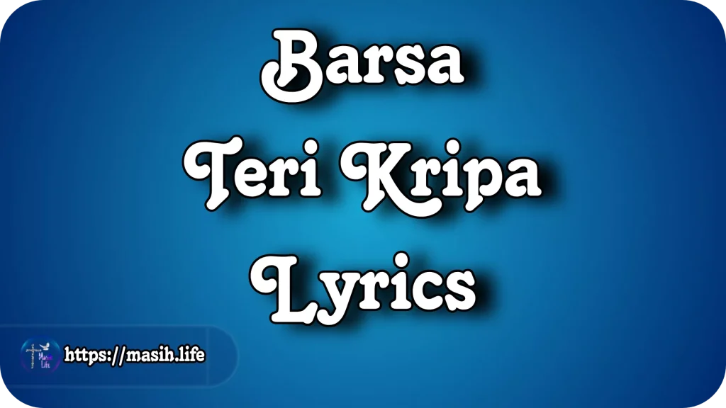 Barsa Teri Kripa Lyrics Barsa Teri Kripa Lyrics