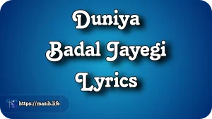 Duniya Badal Jayegi Lyrics
