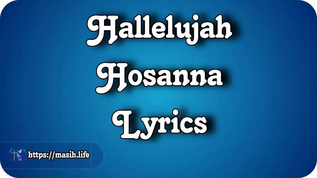 Hallelujah Hosanna Lyrics Hallelujah Hosanna Lyrics