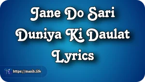 Jane Do Sari Duniya Ki Daulat Lyrics